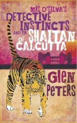 Glen Peters - Mrs D'silva's Detective Instincts and the Shaitan of Calcutta - 9781906998394 - V9781906998394