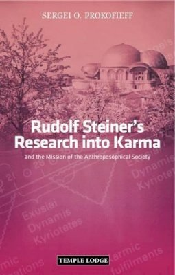 Sergei O. Prokofieff - Rudolf Steiner's Research into Karma - 9781906999186 - V9781906999186