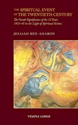 Jesaiah Ben-Aharon - The Spiritual Event of the Twentieth Century - 9781906999315 - V9781906999315