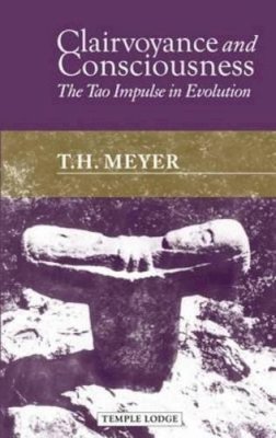 T. H. Meyer - Clairvoyance and Consciousness - 9781906999360 - V9781906999360