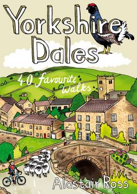 Alastair Ross - Yorkshire Dales: 40 Favourite Walks - 9781907025549 - V9781907025549