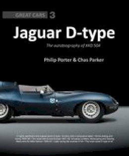 Philip Porter - Jaguar D-Type: The Autobiography of XKD 504, Great Cars Series #3 - 9781907085253 - V9781907085253