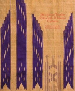 Jennifer Wearden - Decorative Textiles from Arab and Islamic Cultures: Selected Works from the Al Lulwa Collection - 9781907372872 - V9781907372872