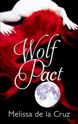 Melissa de La Cruz - Wolf Pact. Melissa de La Cruz - 9781907410185 - V9781907410185