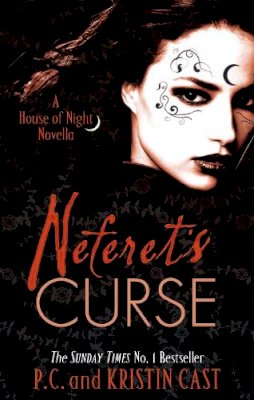 P C Cast - Neferet's Curse: Number 3 in series: A House of Night Novella (House of Night Novellas) - 9781907411205 - V9781907411205