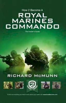 Richard McMunn - How 2 Become a Royal Marines Commando - 9781907558047 - V9781907558047