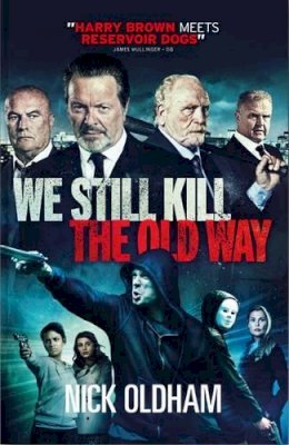 Nick Oldham - We Still Kill the Old Way - 9781907565847 - V9781907565847