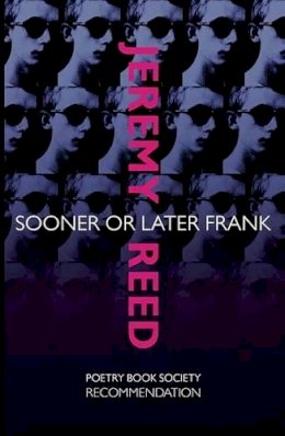 Jeremy Reed - Sooner or Later Frank - 9781907587412 - V9781907587412