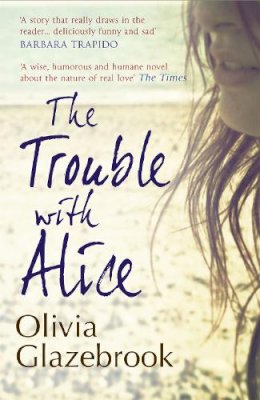 Olivia Glazebrook - The Trouble with Alice - 9781907595646 - V9781907595646