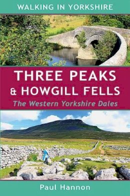 Paul Hannon - Three Peaks & Howgill Fells: The Western Yorkshire Dales (Walking in Yorkshire) - 9781907626142 - V9781907626142