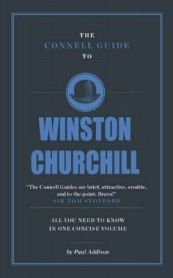 Paul Addison - The Connell Guide to Winston Churchill - 9781907776847 - V9781907776847