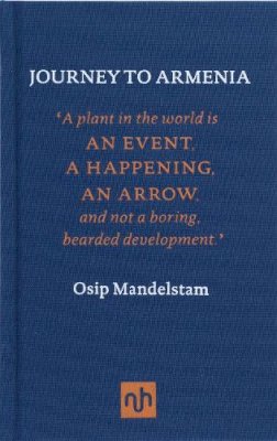 Osip Mandelstam - Journey to Armenia - 9781907903472 - V9781907903472