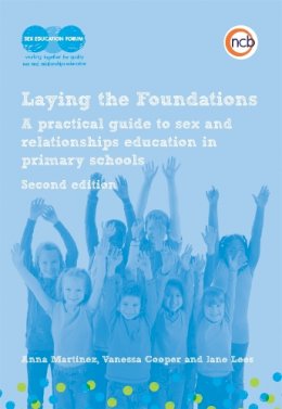 Vanessa Cooper - Laying the Foundations, Second Edition: A practical guide to sex and relationships education in primary schools - 9781907969515 - V9781907969515