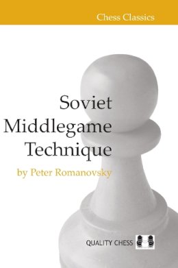 Peter Romanovsky - Soviet Middlegame Technique - 9781907982484 - V9781907982484