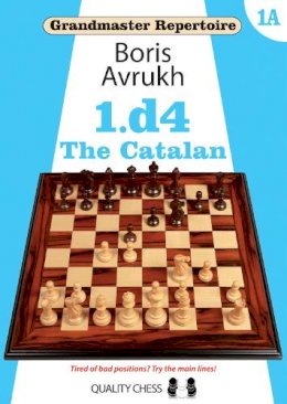 Unknown - Grandmaster Repertoire 1A: 1.d4: The Catalan - 9781907982880 - V9781907982880