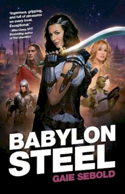 Gaie Sebold - Babylon Steel - 9781907992377 - V9781907992377