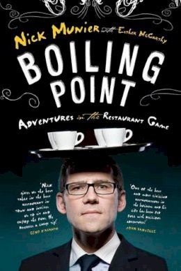 Nick Munier - Boiling Point:  My Adventures in the Restaurant Game - 9781908023094 - KRF0022555