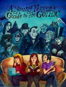 Richard Bayne - A Young Person's Guide to the Gothic - 9781908041067 - V9781908041067