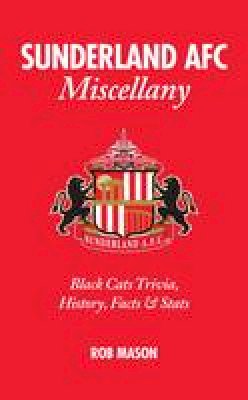 Rob Mason - Sunderland AFC Miscellany - 9781908051615 - V9781908051615