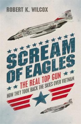 Robert K. Wilcox - Scream of Eagles - 9781908059000 - V9781908059000