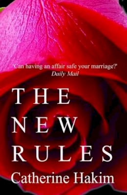 Catherine Hakim - The New Rules: Internet Dating, Playfairs and Erotic Power - 9781908096609 - V9781908096609