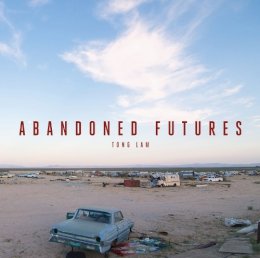 Tong Lam - Abandoned Futures: A Journey to the Posthuman World - 9781908211132 - V9781908211132