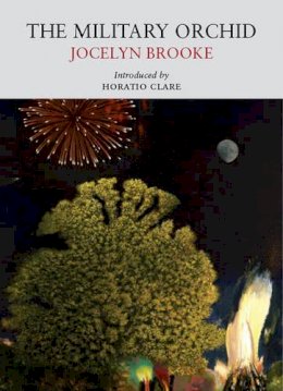 Jocelyn Brooke - The Military Orchid - 9781908213051 - V9781908213051