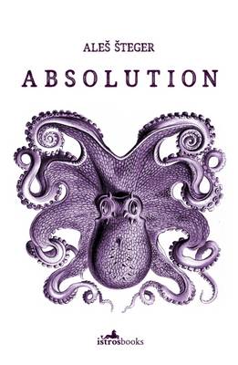 Ales Steger - Absolution - 9781908236302 - V9781908236302