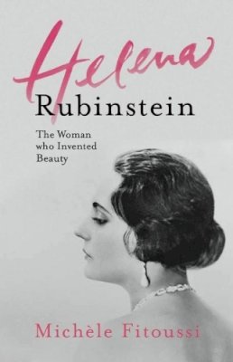 Michèle Fitoussi - Helena Rubinstein - 9781908313461 - V9781908313461