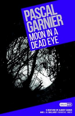 Pascal Garnier - Moon in a Dead Eye - 9781908313492 - V9781908313492