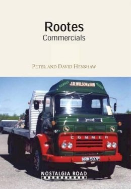 Peter Henshaw - Rootes Commercials (Nostalgia Road) - 9781908347046 - V9781908347046