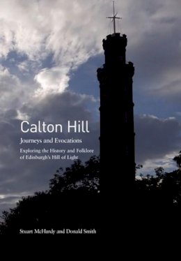 Stuart McHardy - Calton Hill: Journeys and Evocations - 9781908373854 - V9781908373854