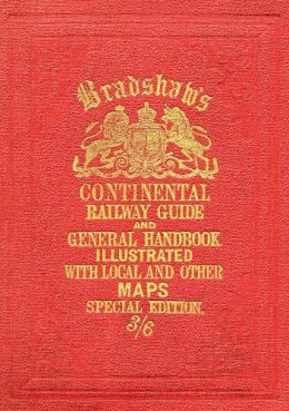 George Bradshaw - Bradshaw's Continental Railway Guide - 9781908402479 - 9781908402479