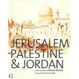 Hisham Khatib - Jerusalem, Palestine & Jordan - 9781908531094 - V9781908531094