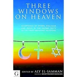 Dr Aly Elsamman - Three Windows on Heaven - 9781908531391 - V9781908531391