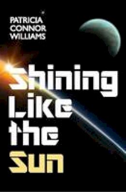 Patricia Connor Williams - Shining Like The Sun - 9781908645043 - V9781908645043