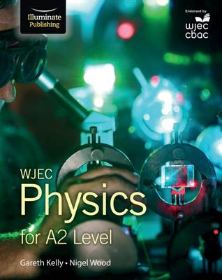 Gareth Kelly - WJEC Physics for A2: Student Book - 9781908682598 - V9781908682598