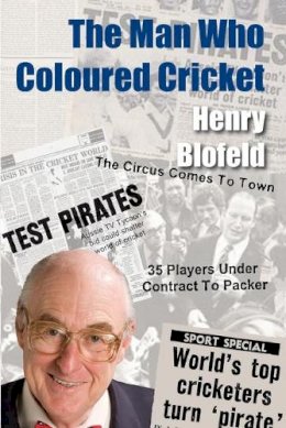 Henry Blofeld - The Man Who Coloured Cricket - 9781908724359 - V9781908724359