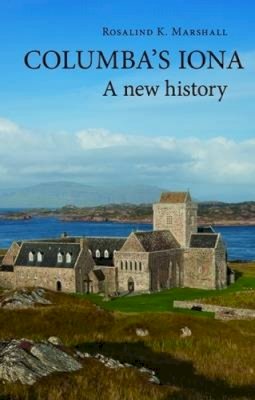 Rosalind K. Marshall - Columba's Iona: A New History - 9781908737144 - V9781908737144