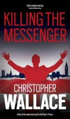 Christopher Wallace - Killing the Messenger - 9781908754196 - 9781908754196