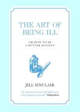 Jill Sutherland - The Art of Being Ill - 9781908754837 - V9781908754837