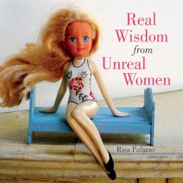 Risa Palazzo - Real Wisdom from Unreal Women - 9781908862754 - KTK0100597