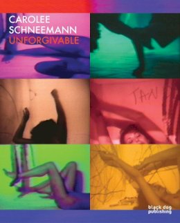 Ron Hanson - Carolee Schneemann: Unforgivable - 9781908966513 - V9781908966513