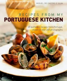 Miguel de Castro E Silva - Recipes from My Portuguese Kitchen - 9781908991072 - V9781908991072