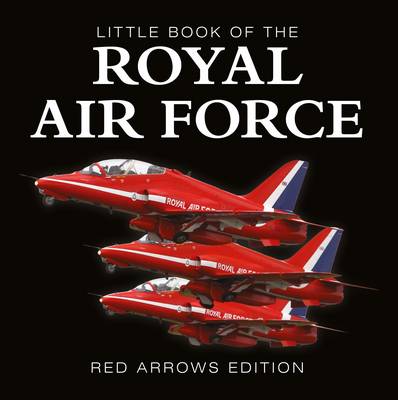 Liam Mccann - Little Book of the RAF - Red Arrows Edition - 9781909040069 - KRF0027983