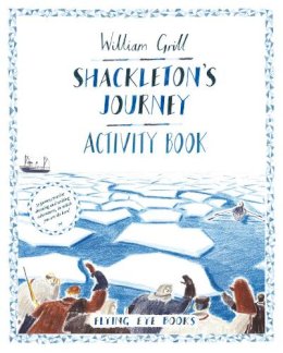 William Grill - Shackleton's Journey Activity Book - 9781909263802 - V9781909263802