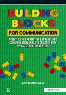 Amy Eleftheriades - Building Blocks for Communication: Activities for Promoting Language and Communication Skills in Children with Special Educational Needs - 9781909301375 - V9781909301375