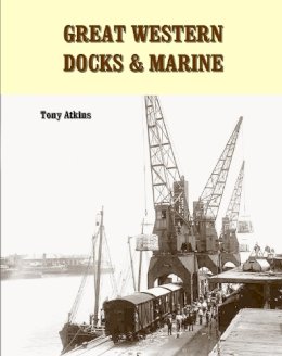 Tony Atkins - GREAT WESTERN DOCKS MARINE - 9781909328204 - V9781909328204