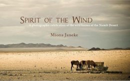 Miona Janeke - Spirit of the Wind: A Photographic Celebration of the Wild Horses of the Namib Desert - 9781909339330 - V9781909339330