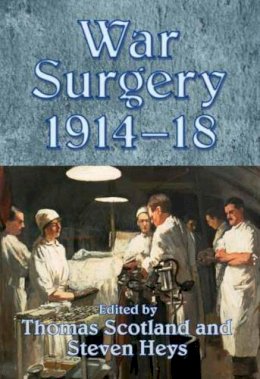 T Scotland - War Surgery 1914-18 - 9781909384408 - V9781909384408